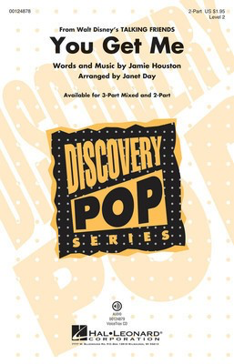 You Get Me (from Disney's Talking Friends) - Discovery Level 2 - Jamie Houston - 2-Part Janet Day Jamie Houston Hal Leonard