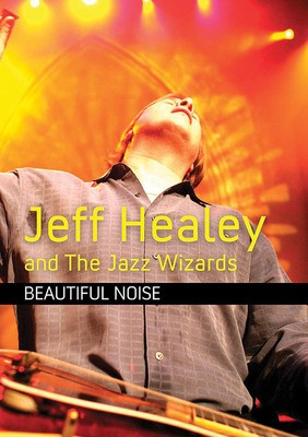 Jeff Healey and the Jazz Wizards - Beautiful Noise - MVD DVD