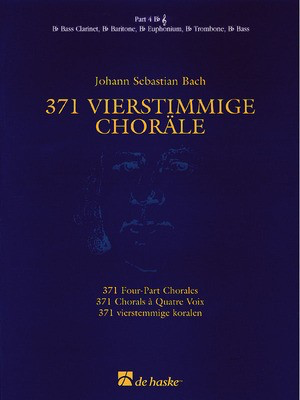 371 Vierstimmige Chorí_le (Four-Part Chorales) - B Flat T.C. Part 4 - Johann Sebastian Bach - Bb Instrument Hans Algra De Haske Publications Part