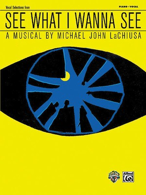 See What I Wanna See - Vocal Selections - Michael John LaChiusa - Alfred Music Piano, Vocal & Guitar