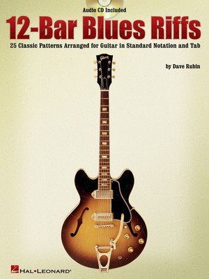 12-Bar Blues Riffs - 25 Classic Patterns Arranged for Guitar in Standard Notation and Tab - Guitar Dave Rubin Hal Leonard Guitar TAB /CD