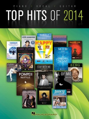 Top Hits of 2014 - Guitar|Piano|Vocal Hal Leonard Piano, Vocal & Guitar