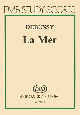 La Mer, Three Symphonic Sketches - Score - Claude Debussy - Gíçbor Darvas Editio Musica Budapest Study Score Score