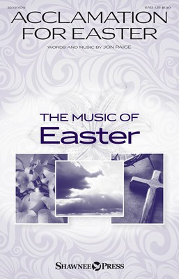 Acclamation for Easter - Jon Paige - SAB Shawnee Press Octavo