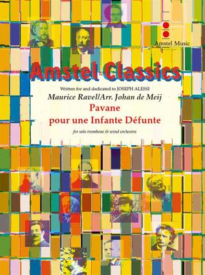 Pavane pour une Infante Defunte - for solo trombone and wind orchestra - Maurice Ravel - Johan de Meij Amstel Music Score/Parts