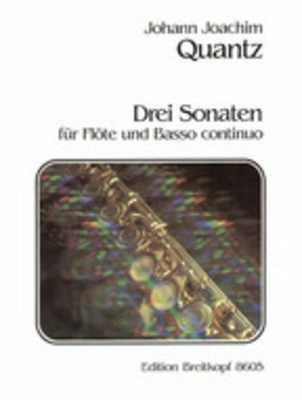 3 Sonatas - for Flute and Basso continuo - Johann Joachim Quantz - Flute Breitkopf & Hartel