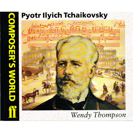 Composers World Tchaikovsky - Text by Thompson F51270