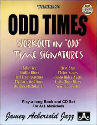 Odd Times - Volume 90 - Workout in Odd Time Signatures. Play-A-Long Book & CD Set for All - Various - All Instruments Jamey Aebersold Jazz Lead Sheet /CD