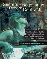 Secrets of Negotiating a Record Contract - Music Pro Guides - Moses Avalon Hal Leonard