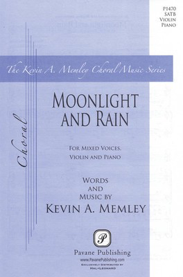 Moonlight and Rain - Kevin Memley - SATB Pavane Publishing Choral Score Octavo