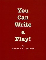 You Can Write a Play! - Milton E. Polsky Applause Books