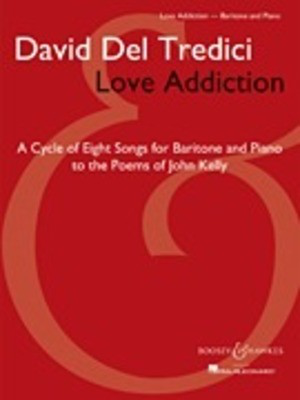 Love Addiction - Baritone Voice and Piano - David Del Tredici - Classical Vocal Baritone Boosey & Hawkes