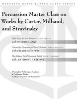 Percussion Masterclass - on Works by Carter, Milhaud and Stravinsky - Darius Milhaud|Elliott Carter|Igor Stravinsky - Anthony J. Cirone|Charles Dowd|Morris Lang Meredith Music