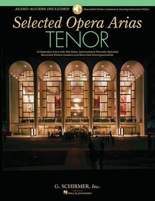 Selected Opera Arias - Tenor Edition - Classical Vocal Tenor G. Schirmer, Inc. Sftcvr/Online Audio