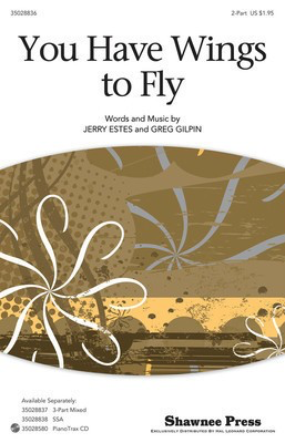 You Have Wings To Fly - Greg Gilpin|Jerry Estes - 2-Part Shawnee Press Choral Score Octavo