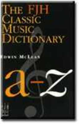 The FJH Classic Music Dictionary (2nd edition) - Edwin McLean - Bruce Erwin FJH Music Company Book