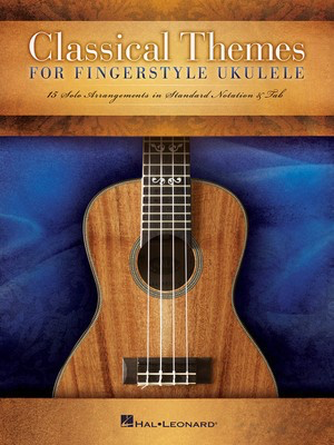 Classical Themes for Fingerstyle Ukulele - 15 Solo Arrangements in Standard Notation & Tab - Various - Ukulele Hal Leonard Ukulele TAB