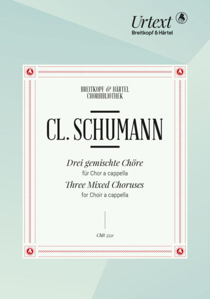 Schumann, C - 3 Mixed Choruses - Choir A Cappella Breitkopf CHB5351