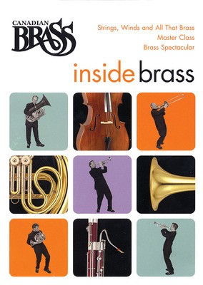 Canadian Brass - Inside Brass - Strings, Wind and All That Brass Œ‡ Master Class Œ‡ Brass Spectacular - The Canadian Brass - Canadian Brass DVD