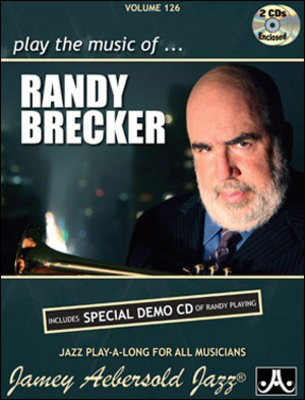 Randy Brecker - Volume 126 - Jazz Play-A-Long for All Musicians - Randy Brecker - All Instruments Jamey Aebersold Jazz Lead Sheet /CD