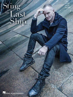 Sting - The Last Ship - Hal Leonard Piano, Vocal & Guitar