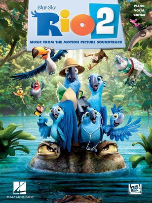 Rio 2 - Music from the Motion Picture Soundtrack - Various - Hal Leonard Piano, Vocal & Guitar