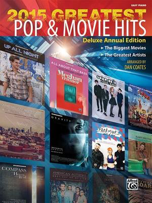 2015 Greatest Pop & Movie Hits - Deluxe Annual Edition - Piano Dan Coates Alfred Music Easy Piano with Lyrics