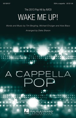 Wake Me Up! - Aloe Blacc|Michael Einziger|Tim Bergling - SSA Deke Sharon Hal Leonard Octavo