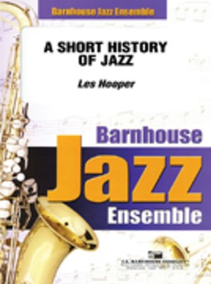 A Short History of Jazz - Les Hooper - C.L. Barnhouse Company Score/Parts