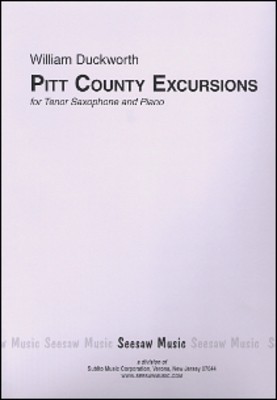 Pitt County Excursions - for tenor saxophone & piano - William Duckworth - Tenor Saxophone Seesaw Music