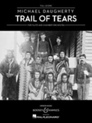 Trail of Tears - for Flute and Chamber Orchestra Full Score - Michael Daugherty - Boosey & Hawkes Full Score