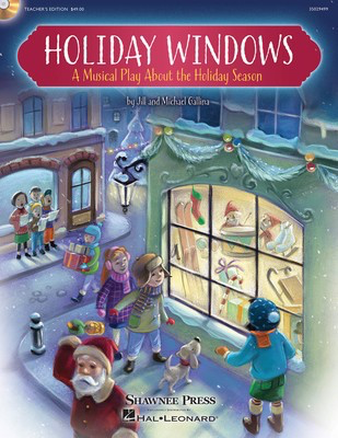 Holiday Windows - A Musical Play About the Holiday Season - Jill Gallina|Michael Gallina - Shawnee Press Teacher Edition /CD-ROM