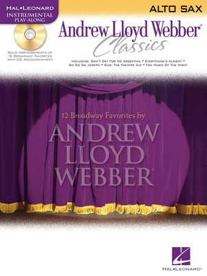 Andrew Lloyd Webber Classics - Alto Sax - Alto Sax Play-Along Book/CD Pack - Andrew Lloyd Webber - Alto Saxophone Hal Leonard /CD