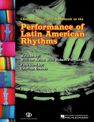 Choral Conductor's Guide - to the Performance of Latin American Rhythms - Robert Fernandez|William Belan Gentry Publications CD