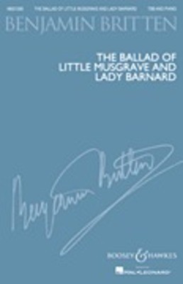 The Ballad of Little Musgrave and Lady Barnard - Benjamin Britten - TBB Boosey & Hawkes Octavo