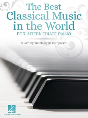 Best Classical Music in the World - Intermediate Piano Hal Leonard 329716