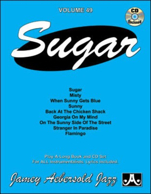 Sugar - Volume 49 - Play-A-Long Book and CD Set for All Instrumentalists, Lyrics Included - Various - All Instruments Jamey Aebersold Jazz Lead Sheet /CD