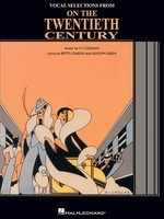 On the Twentieth Century - Vocal Selections - Adolph Green|Betty Comden|Cy Coleman - Piano|Vocal Hal Leonard Vocal Selections