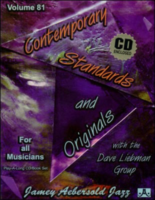 Contemporary Standards and Originals - Volume 81 - with The Dave Liebman Group. For All Musicians Play-A-Long Book/CD Set - Dave Liebman - All Instruments Jamey Aebersold Jazz Lead Sheet /CD