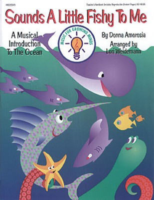 Sounds a Little Fishy to Me (Collection) - Donna Amorosia|Lori Weidemann - Hal Leonard Teacher Edition