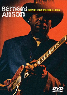 Bernard Allison - Kentucky Fried Blues - MVD DVD