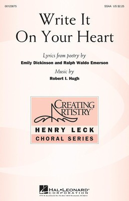 Write It On Your Heart - Robert I. Hugh - SSAA Emily Dickinson|Ralph Waldo Emerson Hal Leonard Octavo