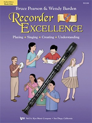 Recorder Excellence - Student Edition - Bruce Pearson|Wendy Barden - Recorder Neil A. Kjos Music Company