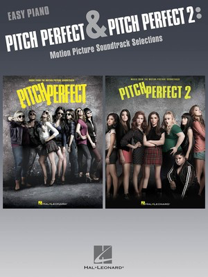 Pitch Perfect and Pitch Perfect 2 - Motion Picture Soundtrack Selections for Easy Piano - Piano Hal Leonard Easy Piano