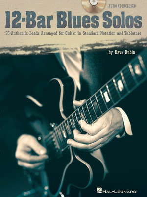 12-Bar Blues Solos - 25 Authentic Leads Arranged for Guitar in Standard Notation & Tablature - Guitar Dave Rubin Hal Leonard Guitar TAB /CD