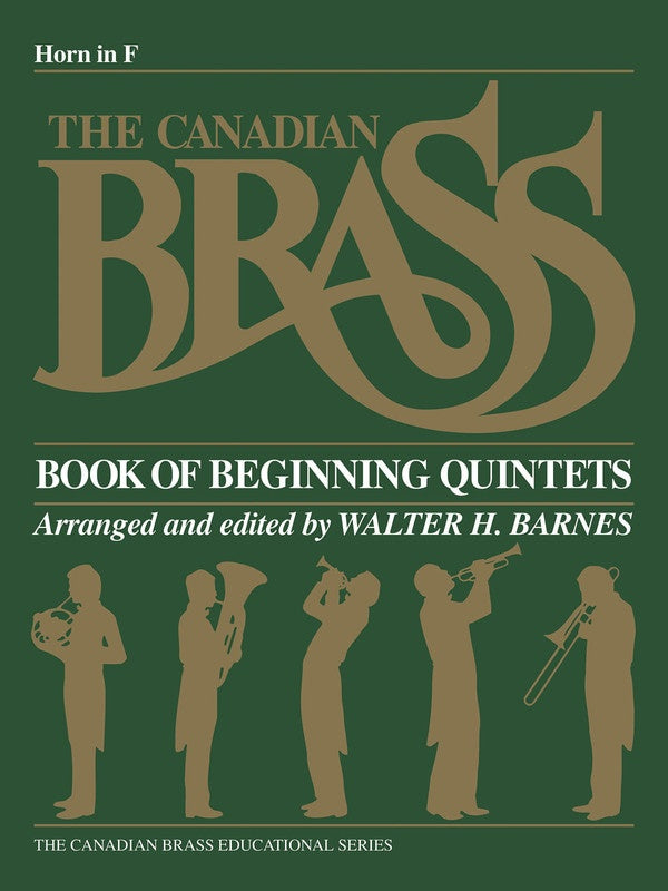 The Canadian Brass Book of Beginning Quintets - French Horn - Various - French Horn Walter Barnes Canadian Brass Brass Quintet