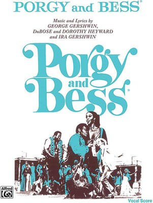 Porgy and Bess - Vocal Score - DuBose Heyward|George Gershwin - Piano|Vocal Alfred Music Vocal Score