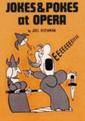 Jokes And Pokes At Opera - Joel Rothman - Joel Rothman Publications