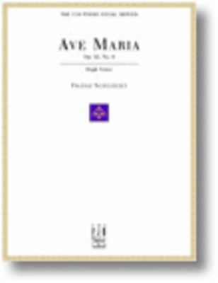 Ave Maria Op. 52, No.6, For High Voice and Piano - Franz Schubert - Classical Vocal High Voice FJH Music Company