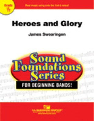 Heroes and Glory - James Swearingen - C.L. Barnhouse Company Score/Parts